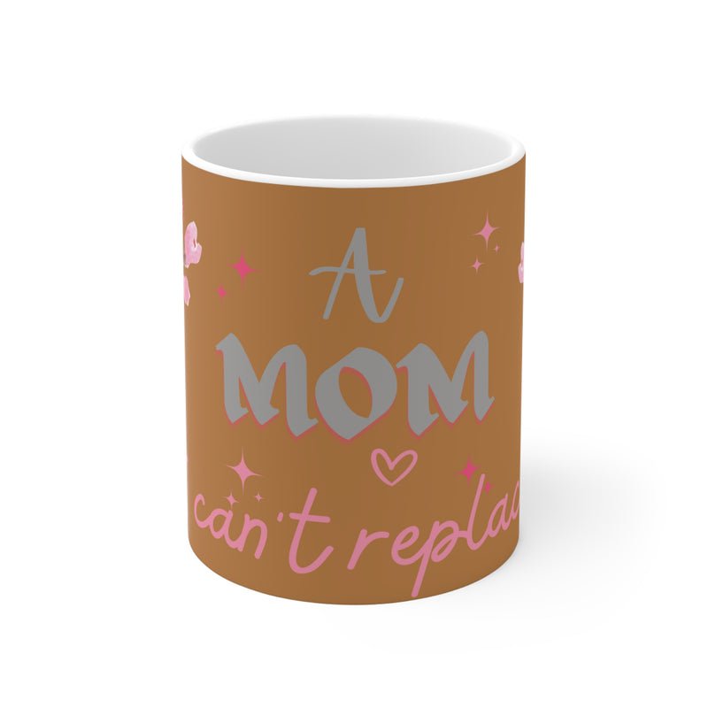 A MOM Can't Replace Ceramic Coffee Mug - Floral Design, Perfect Gift for Mother's Day